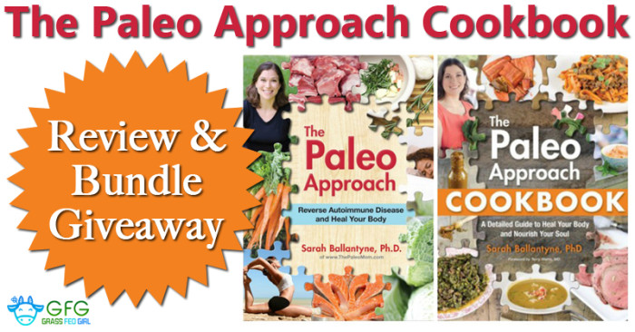 The Paleo Approach Cookbook Review and Bundle Giveaway | Grass Fed Girl