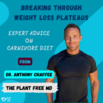Breaking Through Weight Loss Plateaus: Dr. Chaffee’s Expert Advice on the Carnivore Diet